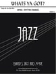 Whats Ya Got? Jazz Ensemble sheet music cover